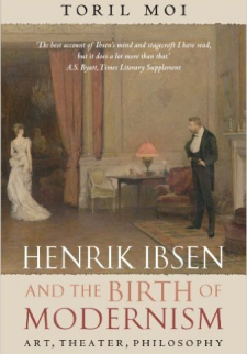 Henrik Ibsen and the Birth of Modernism: Art, Theater, Philosophy